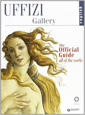 Uffizi Gallery: The Official GuideAll of the Works by Gloria Fossi