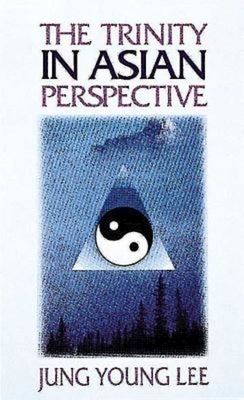 The Trinity in Asian Perspective by Jung Young Lee