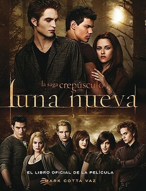 Luna Nueva: El Libro Oficial de la Pelicula by Mark Cotta Vaz