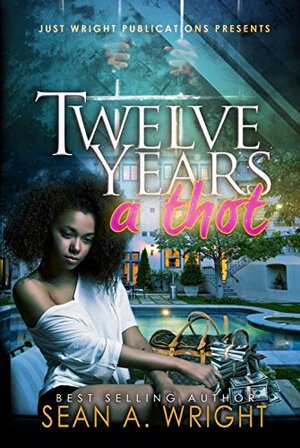 Twelve Years a Thot by Sean Wright