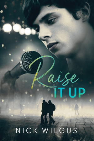 Raise It Up by Nick Wilgus