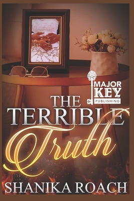 The Terrible Truth by Shanika Roach