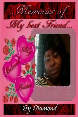 Memories of My Best Friend My Beloved Sister by Diamond