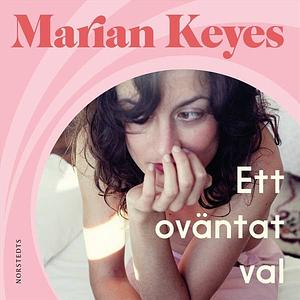 Ett oväntat val by Marian Keyes