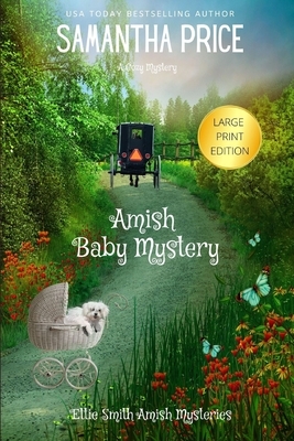 Amish Baby Mystery LARGE PRINT: A Cozy Mystery by Samantha Price