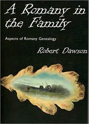 A Romany in the Family: Aspects of Romany genealogy by Robert Dawson