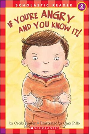 If You're Angry And You Know It by Cary Pillo, Cecily Kaiser