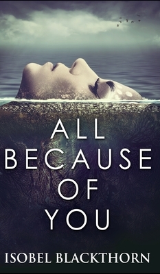 All Because of You by Isobel Blackthorn