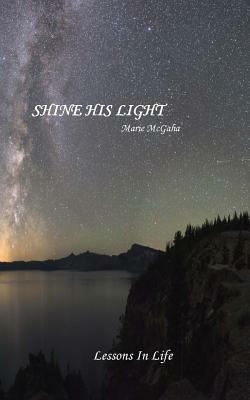 Shine His Light: Daily Devotional by Marie McGaha