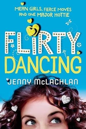 Flirty Dancing: Book 1 of The Ladybirds by Jenny McLachlan, Jenny McLachlan