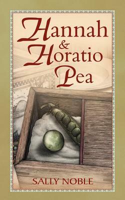 Hannah and Horatio Pea by Sally Noble, Sarah Noble