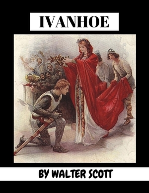 Ivanhoe by Walter Scott by Walter Scott