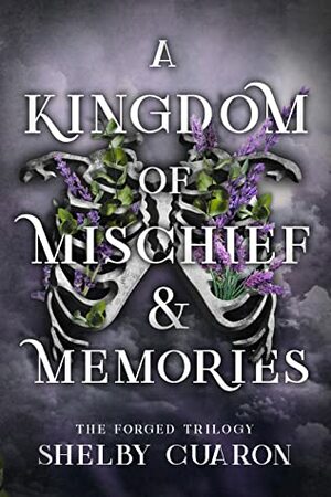 A Kingdom of Mischief & Memories by Shelby Cuaron