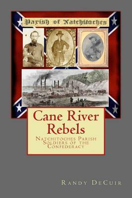 Cane River Rebels by Randy Decuir