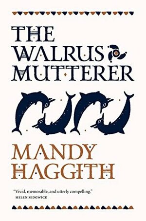 The Walrus Mutterer by Mandy Haggith