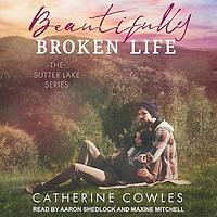 Beautifully Broken Life by Catherine Cowles