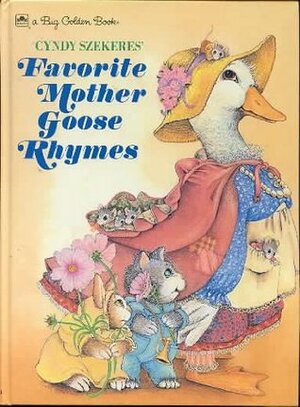 Cyndy Szekeres' Favorite Mother Goose Rhymes (A Big Golden Book) by Cyndy Szekeres