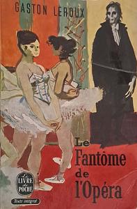 Le Fantôme de l'Opéra by Gaston Leroux