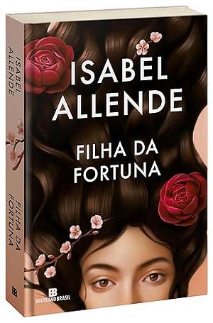 Filha Da Fortuna by Isabel Allende