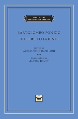 Letters to Friends by Bartolomeo Fonzio
