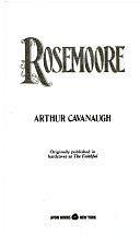 Rosemoore by Arthur Cananaugh, Arthur Cavanaugh