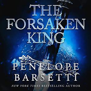 The Forsaken King by Penelope Barsetti