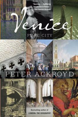 Venice: Pure City by Peter Ackroyd