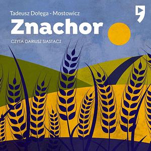 Znachor by Tadeusz Dołęga-Mostowicz