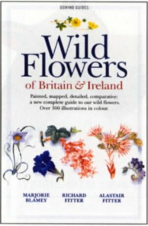 The Wild Flowers of Britain & Ireland by Marjorie Blamey, Richard Fitter