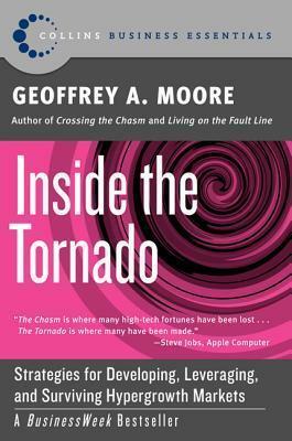 Inside the Tornado by Geoffrey A. Moore