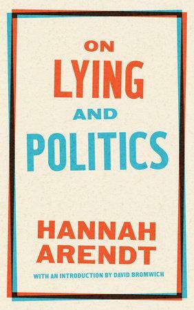 On Lying and Politics: A Library of America Special Publication by Hannah Arendt