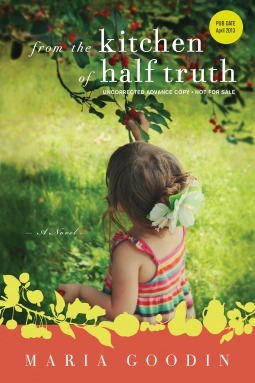 From the Kitchen of Half Truth by Maria Goodin