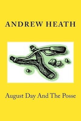 August Day & The Posse by Andrew Heath