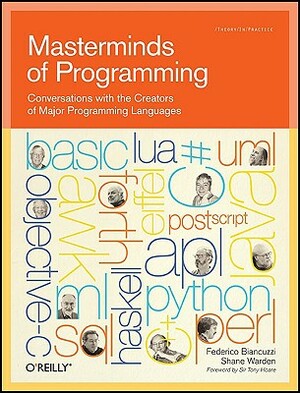 Masterminds of Programming: Conversations with the Creators of Major Programming Languages by Shane Warden, Federico Biancuzzi