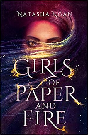 Girls of Paper and Fire by Natasha Ngan