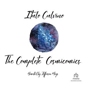 The Complete Cosmicomics by Italo Calvino