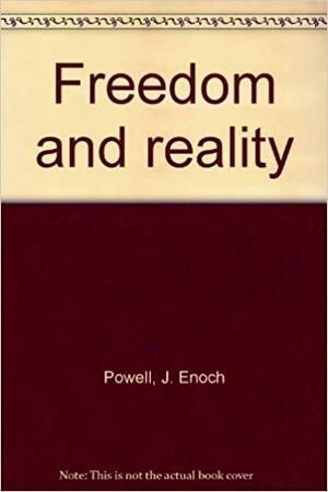 Freedom and Reality by Enoch Powell