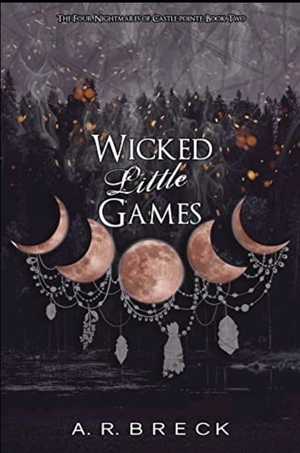 Wicked Little Games by A.R. Breck
