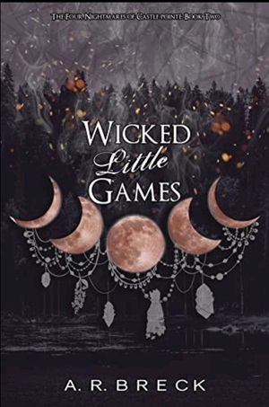 Wicked Little Games by A.R. Breck