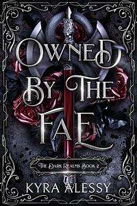 Owned By The Fae by Kyra Alessy