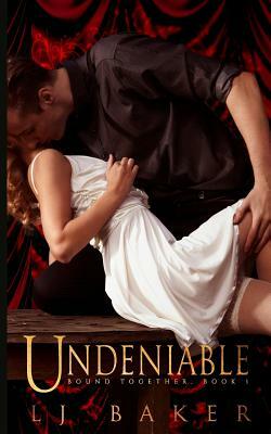 Undeniable by Lj Baker