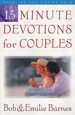 15-Minute Devotions for Couples by Emilie Barnes, Bob Barnes