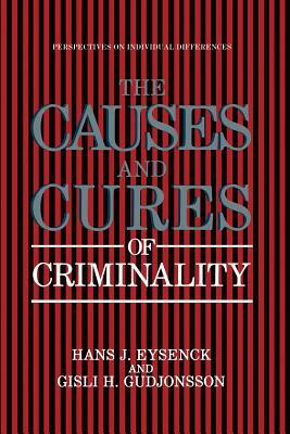 The Causes and Cures of Criminality by 