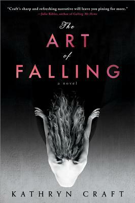 The Art of Falling by Kathryn Craft