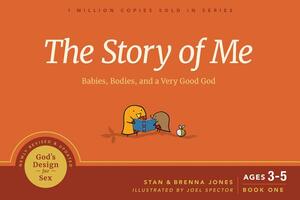 The Story of Me: Babies, Bodies, and a Very Good God by Brenna Jones, Stan Jones