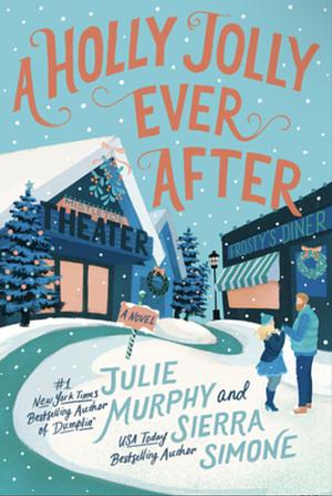 A Holly Jolly Ever After by Sierra Simone, Julie Murphy