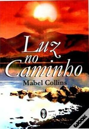 Luz no Caminho by Mabel Collins