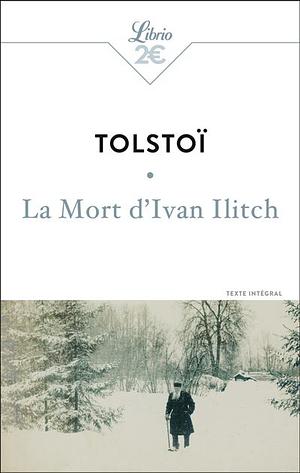 La Mort d'Ivan Ilitch: La Mort d'un juge by Leo Tolstoy