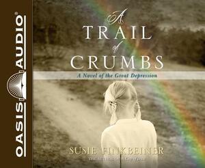 A Trail of Crumbs (Library Edition): A Novel of the Great Depression by Susie Finkbeiner