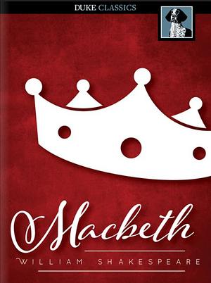 Macbeth by William Shakespeare